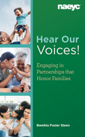 Hear Our Voices!: Engaging in Partnerships that Honor Families 1952331188 Book Cover