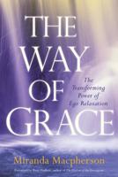 The Way of Grace: The Transforming Power of Ego Relaxation 1683641302 Book Cover