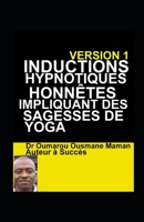 Inductions Hypnotiques Honnêtes Impliquant Des Sagesses De Yoga (French Edition) 1689794992 Book Cover