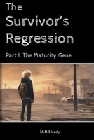 The Survivor's Regression: Part 1: The Maturity Gene B0F6K6FVRX Book Cover