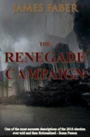 The Renegade Campaign 0998431184 Book Cover