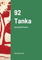 92 Tanka: Spring 2021 Poems 1300767480 Book Cover