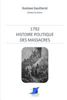 1792 - Histoire politique des massacres (French Edition) 2376642590 Book Cover