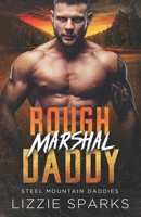 Rough Marshal Daddy: A Grumpy Mountain Man Romance B0H6VKD74H Book Cover