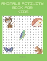 Animals Activity Book for Kids: Word Search, Mazes, Dot to Dot, Colouring Pages, Try to Draw, Sudoku for Kids, Number Search, Scramble and Cryptograms B08FPB377W Book Cover