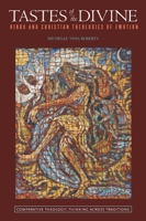 Tastes of the Divine: Hindu and Christian Theologies of Emotion 082325738X Book Cover