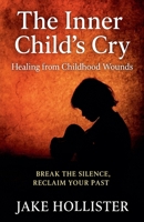 The Inner Child's Cry B0FHC3C3JS Book Cover