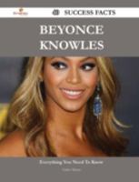 Beyonce Knowles 40 Success Facts - Everything You Need to Know about Beyonce Knowles 1488547645 Book Cover