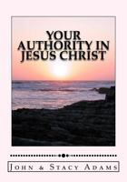 Your Authority in Jesus Christ 1976235146 Book Cover