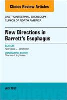 New Directions in Barrett's Esophagus, an Issue of Gastrointestinal Endoscopy Clinics: Volume 27-3 0323531326 Book Cover