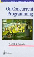 On Concurrent Programming (Texts in Computer Science) 0387949429 Book Cover