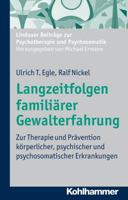 Langzeitfolgen Familiarer Gewalterfahrung: Zur Therapie Und Pravention Korperlicher, Psychischer Und Psychosomatischer Erkrankungen 3170224840 Book Cover