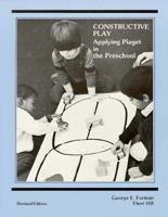 Constructive Play: Applying Piaget in the Preschool 0201200848 Book Cover