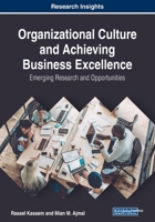 Organizational Culture and Achieving Business Excellence: Emerging Research and Opportunities 152259664X Book Cover