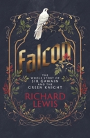 Falcon: The Whole Story of Sir Gawain and the Green Knight B0G41TGL4L Book Cover