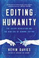 Editing Humanity: The CRISPR Revolution and the New Era of Genome Editing 1643137638 Book Cover