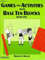 Games and Activities with Base Ten Blocks: Book 1 (Games & Activities with Base) 0201480093 Book Cover