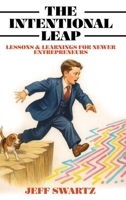 The Intentional Leap: Lessons & Learnings for Newer Entrepreneurs 1088139744 Book Cover