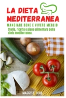 La Dieta Mediterranea: mangiare bene e vivere meglio: Storia, ricette e piano alimentare della dieta mediterranea. null Book Cover