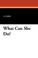 What Can She Do? 1514711494 Book Cover