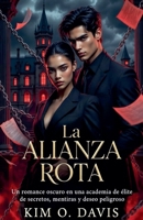 La Alianza Rota (La Chica Que Posee su Secreto) (Spanish Edition) B0GXCDFS83 Book Cover