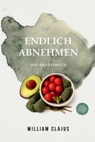 Endlich Abnehmen: Das Praxisbuch (German Edition) B0GN1L8YMJ Book Cover