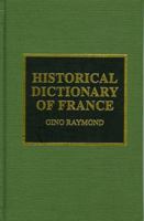 Historical Dictionary of France 0810834677 Book Cover