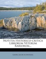 Notitia Historico-critica Librorum Veterum Rariorum... 1273686160 Book Cover