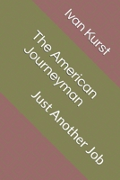 The American Journeyman: Just Another Job B08TKY1B1M Book Cover