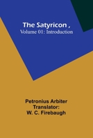 The Satyricon, Volume 01: Introduction 9357919287 Book Cover