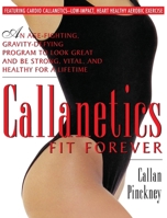 Callanetics Fit Forever 191772022X Book Cover