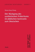 Jidische Schtudies 9: Der Rückgang des -synthetischen Präteritums im Jiddischen kontrastiv zum Deutschen (German Edition) 3967695999 Book Cover