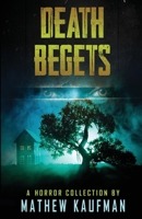 Death Begets 1734131101 Book Cover