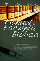 Manual de Escuela Biblica Dominical [Sunday School Manual] 1588020045 Book Cover