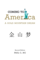 Coming to America: A Gold Mountain Dream 1770677712 Book Cover