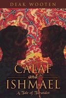 Calaf and Ishmael: A Tale of Turandot 1542785685 Book Cover