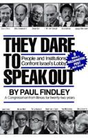 They Dare to Speak Out: People and Institutions Confront Israel's Lobby