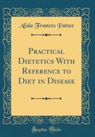 Practical Dietetics With Reference to Diet in Disease 0428561209 Book Cover