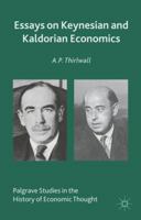 Essays on Keynesian and Kaldorian Economics 1137409479 Book Cover