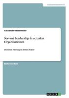 Servant Leadership in sozialen Organisationen: Dienende Führung im dritten Sektor 3656492778 Book Cover