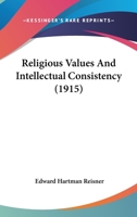 Religious Values and Intellectual Consistency 1120865123 Book Cover