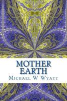 Mother Earth: A collection of contemporary poems and photographs 1495233340 Book Cover