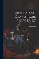More About Shakespeare "Forgeries" 1022144251 Book Cover