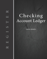 Checking account ledger - Large version: Checkbook log | Checkbook register notebook | Personal Checking Account Balance Register | 101 pages, 8"x10" ... black vertical band left (French Edition) 1674174101 Book Cover