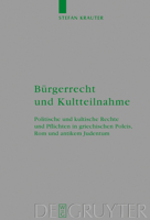 Bürgerrecht und Kultteilnahme: Politische und kultische Rechte und Pflichten in griechischen Poleis, Rom und antikem Judentum (Beihefte zur Zeitschrift ... Wissenschaft 127) (German Edition) 3110181746 Book Cover