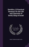 Davidica, 12 Practical Sermons on the Life and Character of David, King of Israel 1145614434 Book Cover