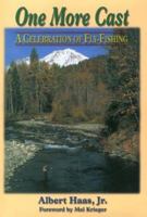 One More Cast : A Celebration of Fly-Fishing 1571882243 Book Cover