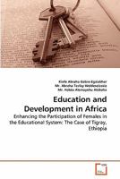 Education and Development in Africa: Enhancing the Participation of Females in the Educational System: The Case of Tigray, Ethiopia 3639275209 Book Cover