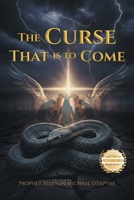 The Curse That Is To Come 1963718798 Book Cover