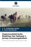 Superovulatorische Reaktion bei Sahiwal x Jersey Kreuzungskühen: Wirkung unterschiedlicher Dosierungen von FSHp 6204010980 Book Cover